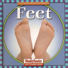 Let's Read About Our Bodies: Feet - Cynthia Fitterer Klingel, Robert B. Noyed, photographs by Gregg Andersen