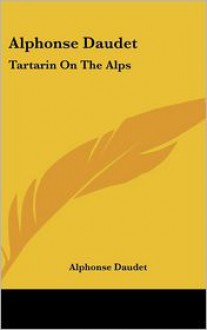 Tartarin On The Alps - Alphonse Daudet