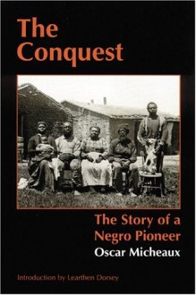 The Conquest: The Story of a Negro Pioneer (Bison Book) - Oscar Micheaux