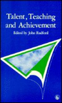 Talent, Teaching, And Achievement - John Radford