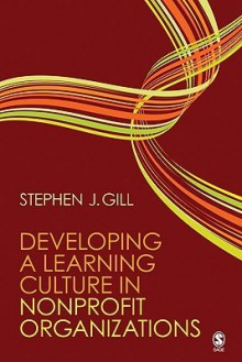 Developing a Learning Culture in Nonprofit Organizations - Stephen Gill