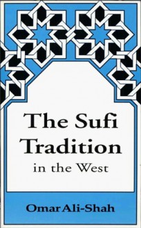 The Sufi Tradition In The West - Omar Ali-Shah