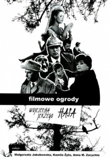 Filmowe ogrody Wojciecha Jerzego Hasa - Małgorzata Jakubowska, Kamila Żyto, Anna M. Zarychta