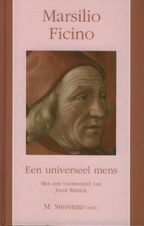 Marsilio Ficino: Een Universeel Mens - Michael Shepherd