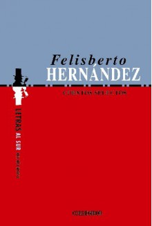 Cuentos Selectos - Felisberto Hernández