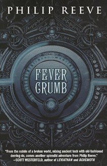 Fever Crumb - Philip Reeve