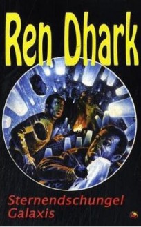 Ren Dhark, Bd.1, Sternendschungel Galaxis (Ren Dhark, Classic Zyklus, #1) - Kurt Brand