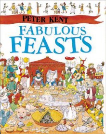 Fabulous Feasts - Peter Kent