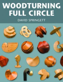 Woodworking Full Circle - David Springett