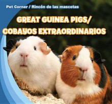 Great Guinea Pigs / Cobayos Extraordinarios - Rose Carraway