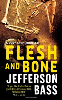 Flesh and Bone - Jefferson Bass