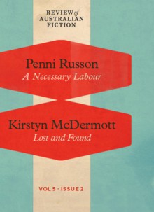 A Necessary Labour / Lost and Found (RAF Volume 5: Issue 2) - Penni Russon, Kirstyn McDermott