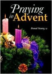 Praying in Advent - Donal Neary, Dermot King