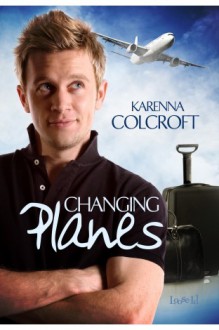 Changing Planes - Karenna Colcroft