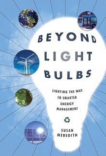 Beyond Light Bulbs: Lighting the Way to Smarter Energy Management - Susan Meredith