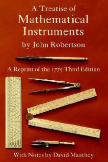 A Treatise of Mathematical Instruments - John Robertson