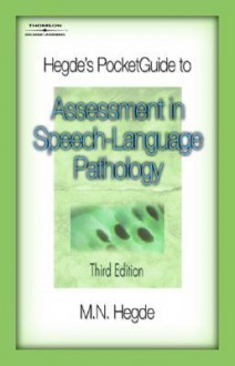 Hegde's PocketGuide to Assessment in Speech-Language Pathology - M.N. Hegde