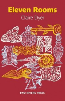 Eleven Rooms. Claire Dyer - Claire Dyer