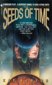 The Seeds of Time - Kay Kenyon