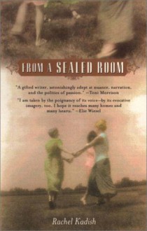 From a Sealed Room: A Novel - Rachel Kadish