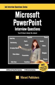 Microsoft PowerPoint Interview Questions You'll Most Likely Be Asked - Vibrant Publishers