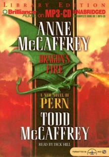 Dragon's Fire - Anne McCaffrey, Todd J. McCaffrey, Dick Hill