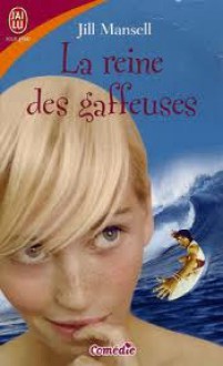 La reine des gaffeuses - Jill Mansell, Julie Guinard