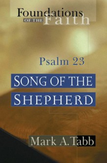 Song of the Shepherd: Psalm 23 - Mark Tabb