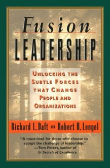 Fusion Leadership - Richard L. Daft, Robert H. Lengel