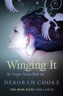 Winging It: 2 (Dragon Diaries) - Deborah Cooke