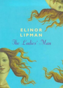The Ladies' Man - Elinor Lipman