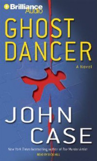 Ghost Dancer - John Case, Dick Hill