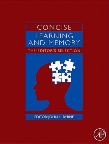 Concise Learning and Memory: The Editor's Selection - John H. Byrne