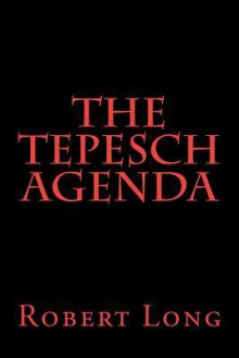 The Tepesch Agenda - Robert Long