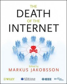 The Death of the Internet - Markus Jakobsson