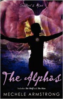 The Alphas (Settler's Mine #4-5) - Mechele Armstrong