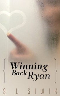 Winning Back Ryan - S.L. Siwik