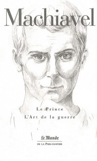 Le Prince / L'art de la guerre - Niccolò Machiavelli, Roger-Pol Droit, Harvey Claflin Mansfield, Yves Lévy