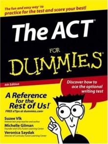 The ACT For Dummies - Suzee Vlk, Michelle Rose Gilman