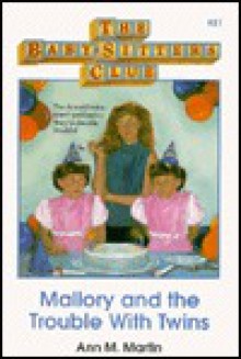 Mallory and the Trouble With Twins (The Baby-Sitters Club, #21) - Ann M. Martin