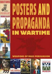 Posters and Propaganda in Wartime. Daniel James and Ruth Thomson - Daniel James