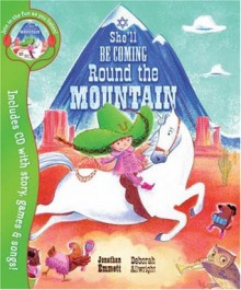 She'll be Coming Round the Mountain - Jonathan Emmett, Deborah Allwright