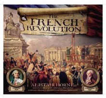 French Revolution Experience - Alistair Horne