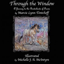 Through the Window: A Journey to the Borderlands of Faerie - Marcie Lynn Tentchoff