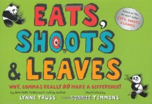 Eats, Shoots & Leaves: Why, Commas Really Do Make a Difference! - Lynne Truss, Bonnie Timmons