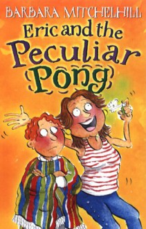 Eric and the Peculiar Pong - Barbara Mitchelhill