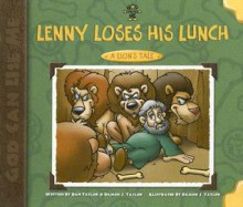 Lenny Loses His Lunch: A Lion's Tale - Dan Taylor