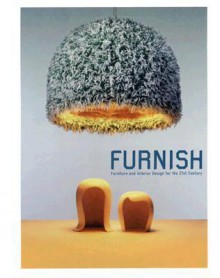 Furnish: Furniture and Interior Design for the 21st Century - Robert Klanten