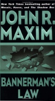 BANNERMAN'S LAW (Bannerman Novels) - John R. Maxim