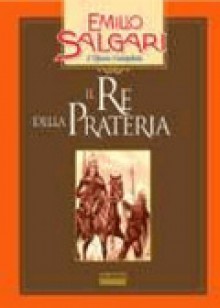 Il re della prateria - Emilio Salgari